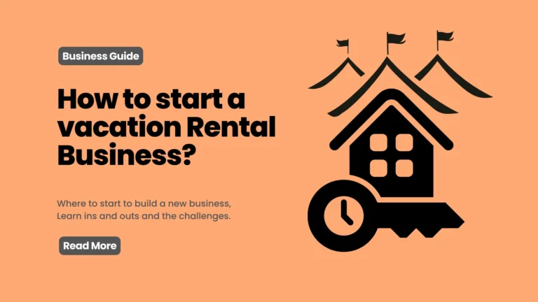 How To Start A Vacation Rental Business: Startup Guide