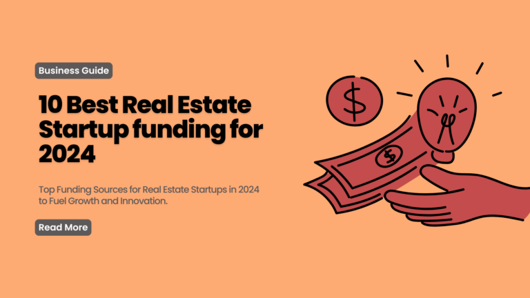 10 Best Real Estate Startup funding for 2024