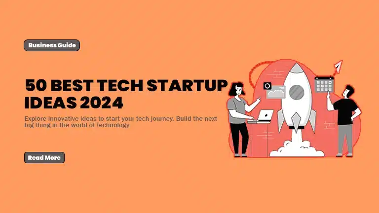 50 Best Tech Startup Ideas 2024