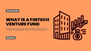 What Are Fintech Venture Funds?