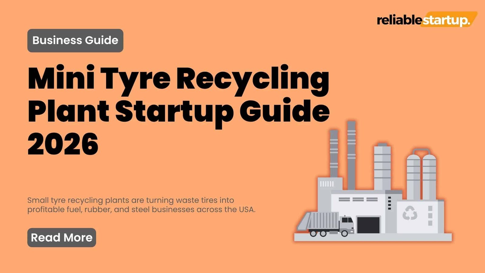 Promotional banner for a business guide titled Mini Tyre Recycling Plant Startup Guide 2026, featuring an illustration of an eco-friendly industrial recycling facility and a delivery truck.