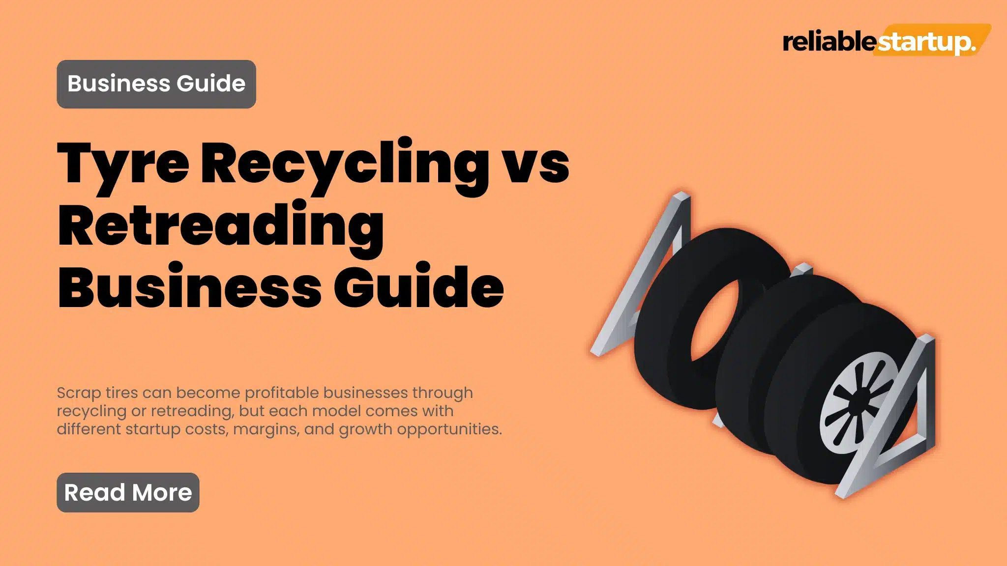 Tyre Recycling vs Tyre Retreading: Which Business Is Better in 2026?